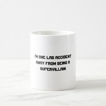 I'm one lab accident away from being a supervil... mug