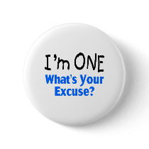 I'm ONE Whats Your Excuse (blue) Pinback Buttons