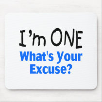 I'm ONE Whats Your Excuse (blue) Mousepad