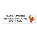 I'm only speeding bumper stickers
