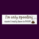 Im-Only-Speeding-Cause-I-Really-Have-To-Poop