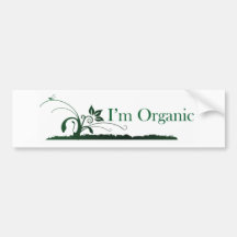 I'm Organic Bumper Sticker