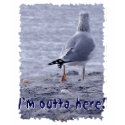 I'm outta here! t-shirts