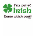 I'm part Irish t-shirt