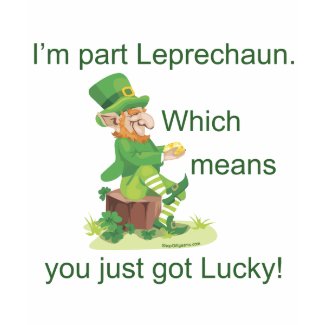 I'm Part Leprechaun T-shirts shirt