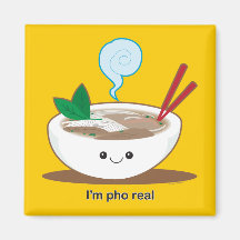 I'm Pho Real Fridge Magnets