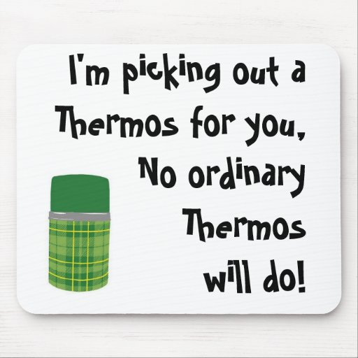 im_picking_out_a_thermos_for_you_mousepad-r83925c4fdda243bab6d12a80b60e7471_x74vi_8byvr_512.jpg