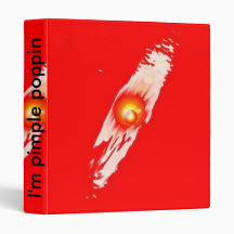 I'm pimple poppin explosion binder