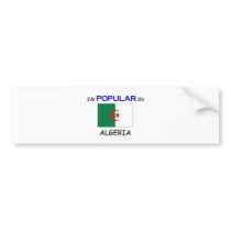 I'm Popular In ALGERIA bumper stickers