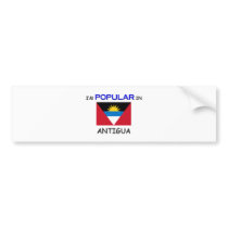 I'm Popular In ANTIGUA bumper stickers by flagshirt I'm Popular In ANTIGUA bumper stickers