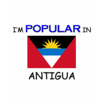 I'm Popular In ANTIGUA t-shirts