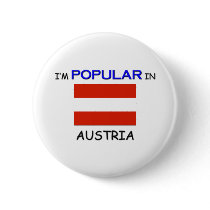 I'm Popular In AUSTRIA buttons by flagshirt I'm Popular In AUSTRIA buttons