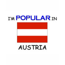 I'm Popular In AUSTRIA t-shirts by flagshirt I'm Popular In AUSTRIA t-shirts