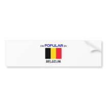 I'm Popular In BELGIUM bumper stickers by flagshirt I'm Popular In BELGIUM bumper stickers