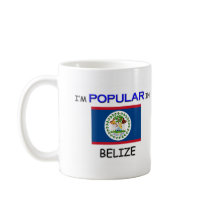 I'm Popular In BELIZE mugs