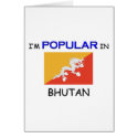 I'm Popular In BHUTAN cards by flagshirt I'm Popular In BHUTAN cards