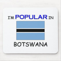 I'm Popular In BOTSWANA mousepads by flagshirt I'm Popular In BOTSWANA mousepads