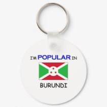 I'm Popular In BURUNDI keychains