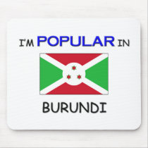 I'm Popular In BURUNDI mousepads