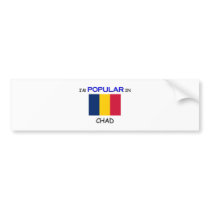I'm Popular In CHAD bumper stickers by flagshirt I'm Popular In CHAD bumper stickers