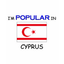 I'm Popular In CYPRUS t-shirts