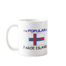 I'm Popular In FAROE ISLANDS mugs by flagshirt I'm Popular In FAROE ISLANDS mugs