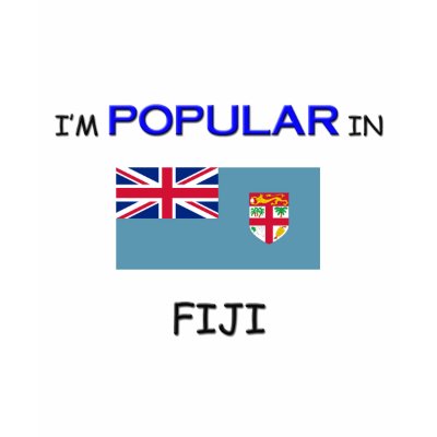 I'm Popular In FIJI Shirts by flagshirt