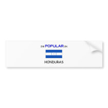 I'm Popular In HONDURAS bumper stickers