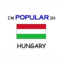 I'm Popular In HUNGARY t-shirts