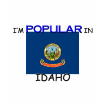 I'm Popular In IDAHO t-shirts by flagshirt I'm Popular In IDAHO t-shirts