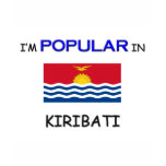 I'm Popular In KIRIBATI Shirt