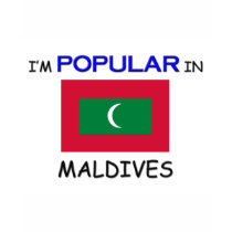 I'm Popular In MALDIVES t-shirts