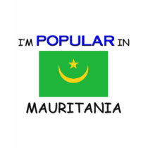 I'm Popular In MAURITANIA t-shirts by flagshirt I'm Popular In MAURITANIA t-shirts