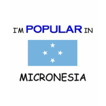 I'm Popular In MICRONESIA t-shirts