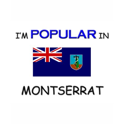 I'm Popular In MONTSERRAT T Shirts by flagshirt