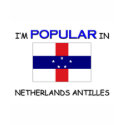 I'm Popular In NETHERLANDS ANTILLES t-shirts