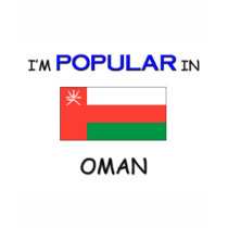 I'm Popular In OMAN t-shirts by flagshirt I'm Popular In OMAN t-shirts