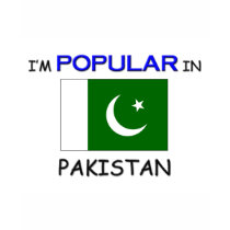 I'm Popular In PAKISTAN t-shirts