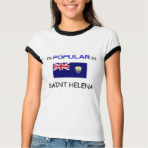 I'm Popular In SAINT HELENA t-shirts