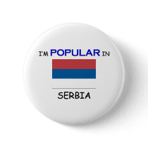I'm Popular In SERBIA buttons by flagshirt I'm Popular In SERBIA buttons