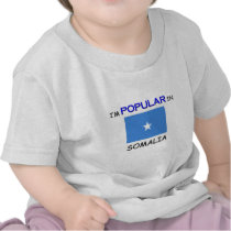 I'm Popular In SOMALIA t-shirts by flagshirt I'm Popular In SOMALIA t-shirts