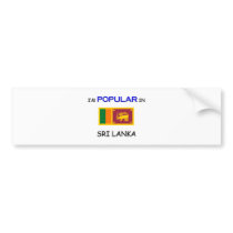 I'm Popular In SRI LANKA bumper stickers