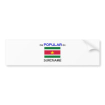 I'm Popular In SURINAME bumper stickers