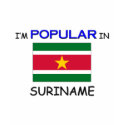 I'm Popular In SURINAME t-shirts by flagshirt I'm Popular In SURINAME t-shirts