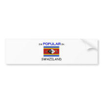 I'm Popular In SWAZILAND bumper stickers