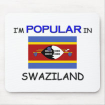 I'm Popular In SWAZILAND mousepads by flagshirt I'm Popular In SWAZILAND mousepads