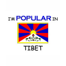 I'm Popular In TIBET t-shirts