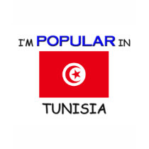 I'm Popular In TUNISIA t-shirts