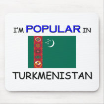 I'm Popular In TURKMENISTAN mousepads by flagshirt I'm Popular In TURKMENISTAN mousepads
