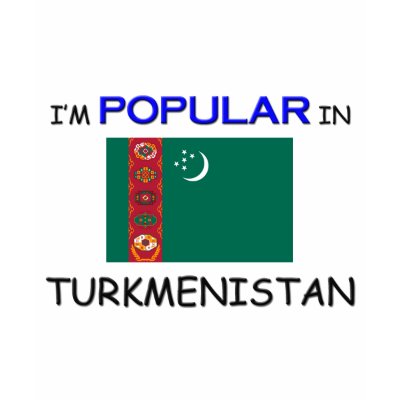 I'm Popular In TURKMENISTAN Tshirts by flagshirt